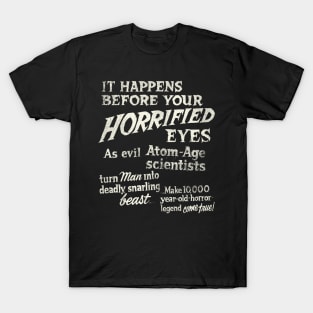 "It Happens Before Your Horrified Eyes..." - Vintage Cult Horror Movie T-Shirt